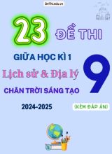 Tổng hợp 23 Đề thi giữa kỳ 1 Lịch sử và Địa lí 9 (Chân Trời Sáng Tạo) 2024-2025 (Kèm đáp án)